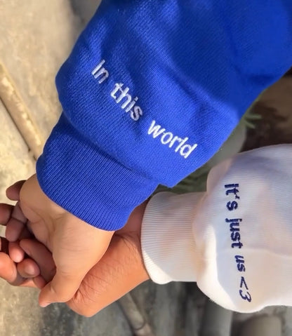 In this World, Its Just Us Sleeve Embroidery Combo