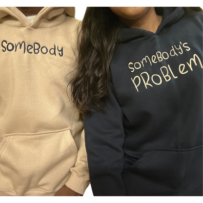 Somebody, Somebody's problem Hoodie Combo